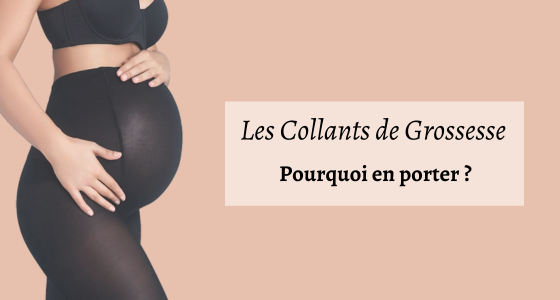 Pourquoi porter des collants de grossesse ?